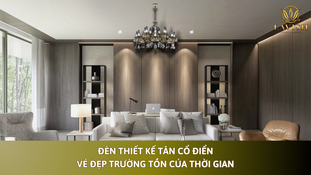 đèn thiết kế tân cổ điển