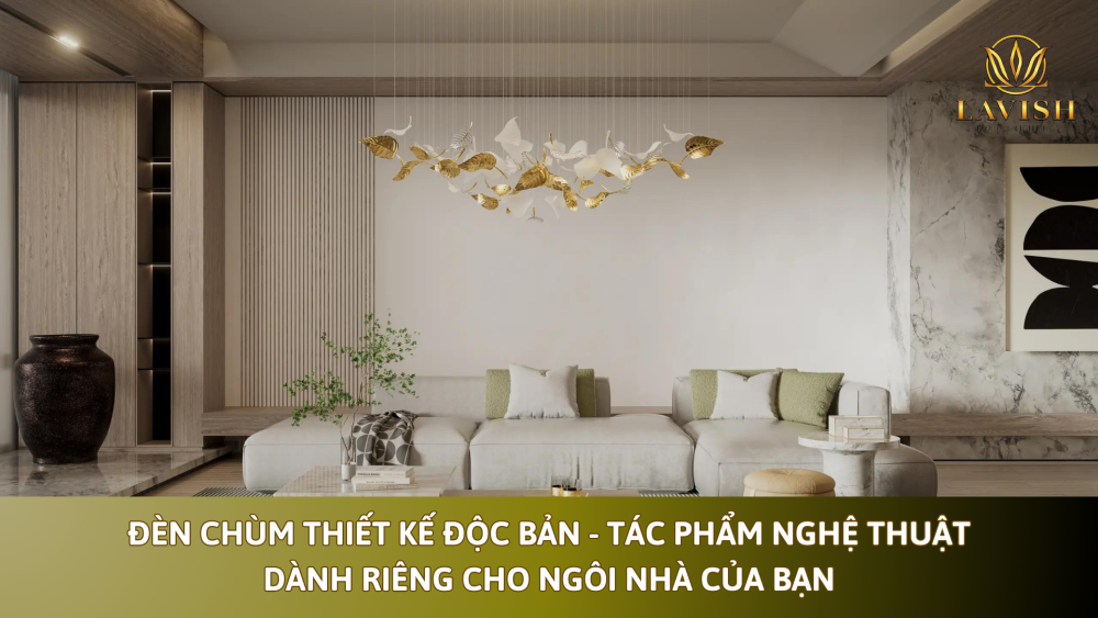 đèn chùm thiết kế độc bản