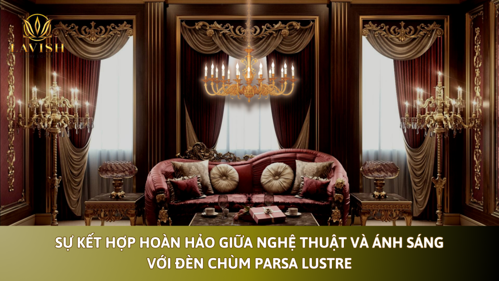 đèn chùm Parsa Lustre